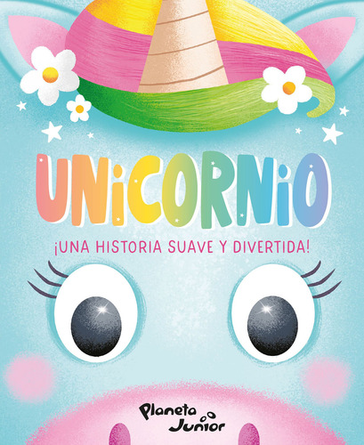 Unicornio. Una Historia Suave Y Divertida