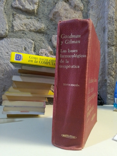 Las Bases Farmacológicas De La Terapéutica - Goodman /gilman (Usado)