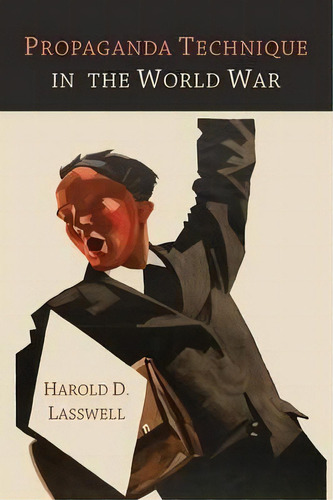Propaganda Technique In The World War, De Harold D Lasswell. Editorial Martino Fine Books, Tapa Blanda En Inglés