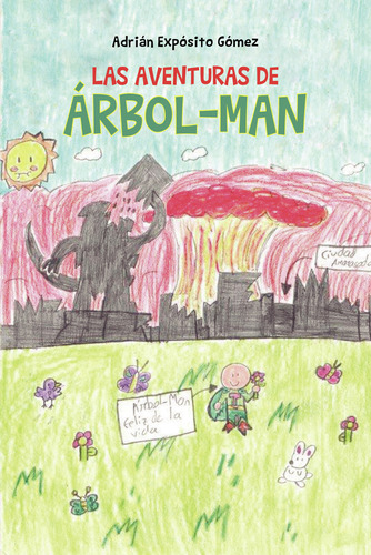 Las aventuras de árbol-man, de Expósito Gómez Adrián.. Editorial Grupo Editorial Círculo Rojo SL, tapa blanda, edición 1.0 en español