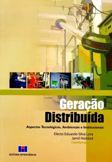 Geração Distribuída: Aspectos Tecnológicos, Ambientais E