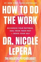 Comprar How To Do The Work: Recognize Your Patterns, Heal From Your 