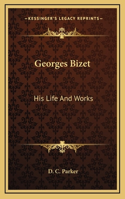 Libro Georges Bizet: His Life And Works - Parker, D. C.