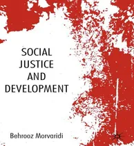 Comprar Libro Social Justice And Development - Behrooz Morvaridi