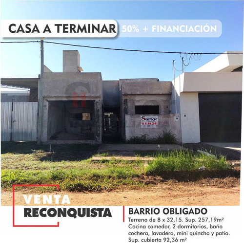 Venta Casa A Terminar En Reconquista Barrio Obligado