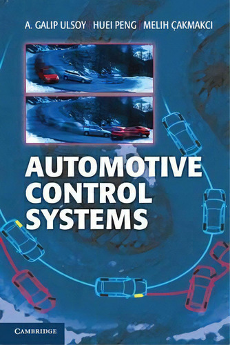 Automotive Control Systems, De A. Galip Ulsoy. Editorial Cambridge University Press, Tapa Dura En Inglés