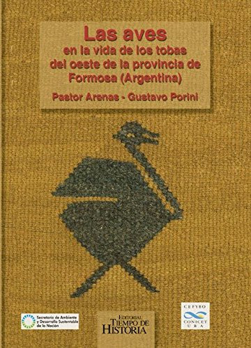 Libro Las Aves En La Vida De Los Tobas Del Oeste De La Provi