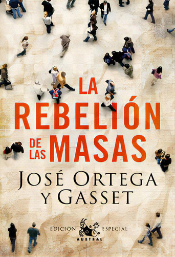La Rebelión De Las Masas, De Ortega Y Gasset, José. Editorial Espasa, Tapa Dura En Español, 2009