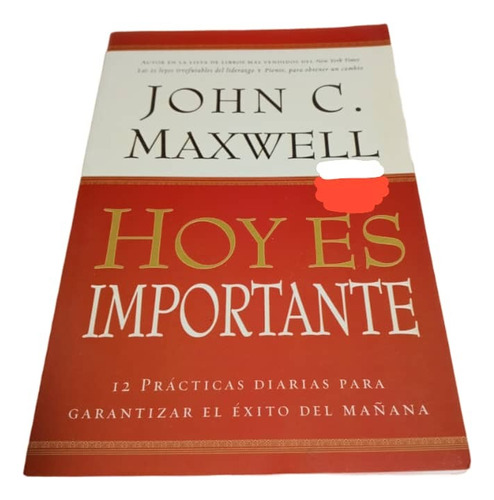 Libro Hoy Es Importante De Jhon Maxwell 