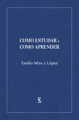 Como Estudar E Como Aprender ( Emilio Mira Y López )