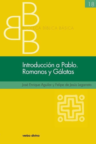 Introducción A Pablo. Romanos Y Gálatas, De José Enrique Aguilar Chiu Y Felipe De Jesús Legarreta. Editorial Verbo Divino, Tapa Blanda En Español, 2018