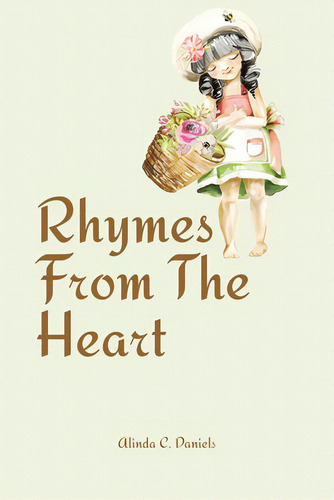Rhymes From The Heart, De Daniels, Alinda C.. Editorial Pen Culture Solutions, Tapa Blanda En Inglés