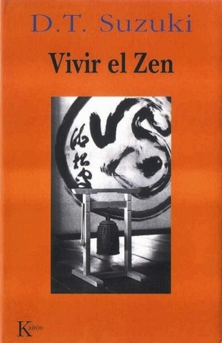 Vivir El Zen - Daisetz Teitaro Suzuki, De Daisetz Teitaro Suzuki. Editorial Kairós En Español