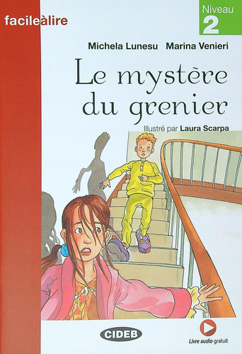 MYSTERE DU GRENIER, LE - FACILE A LIRE 2 + A/CD, de LUNESU MICHELA. Editorial VICENS VIVES/BL en francés