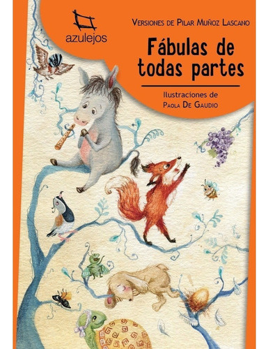 Fabulas De Todas Partes - Azulejos Naranja, De Muñoz Lascan