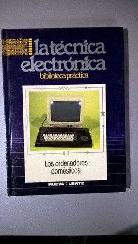 La Técnica Electrónica - Biblioteca Práctica