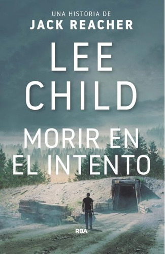 Morir En El Intento - Lee Child