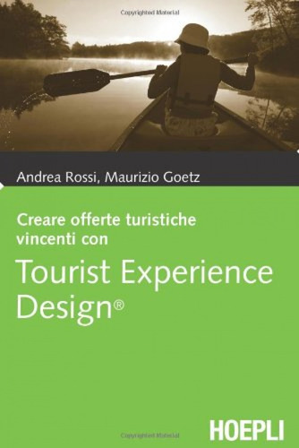 Libro Creare Offerte Turistiche Vincenti Con Tourist Experie