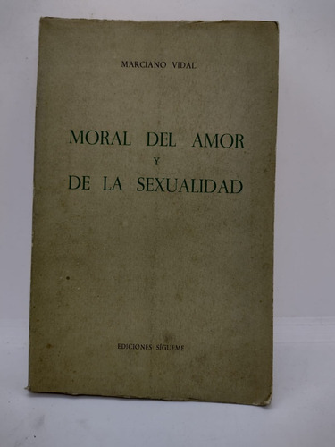 Moral Del Amor Y De La Sexualidad - Vidal - Sigueme - Usad 