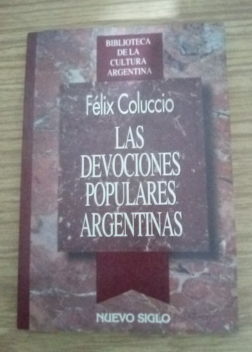 Las Devociones Populares Argentinas  Felix Coluccio 