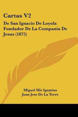 Libro Cartas V2: De San Ignacio De Loyola Fundador De La ...