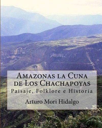 Libro Amazonas La Cuna De Los Chachapoyas: Paisaje, Fol Lhs1