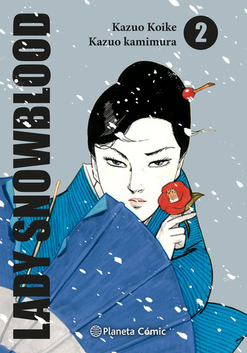 Lady Snowblood #2 / Pd., de Koike, Kazuo. Serie Lady Snowblood, vol. 2.0. Editorial Planeta Cómic, tapa dura, edición 01 en español, 2023