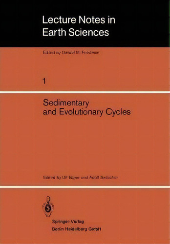 Sedimentary And Evolutionary Cycles, De U. Bayer. Lecture Tes In Earth Sciences, Vol. 1. Editorial Springer-verlag Berlin And Heidelberg Gmbh & Co. Kg, Tapa Blanda En Inglés