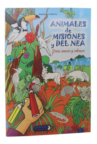 Animales De Misiones Y Del Nea - Mariela Stumpfs