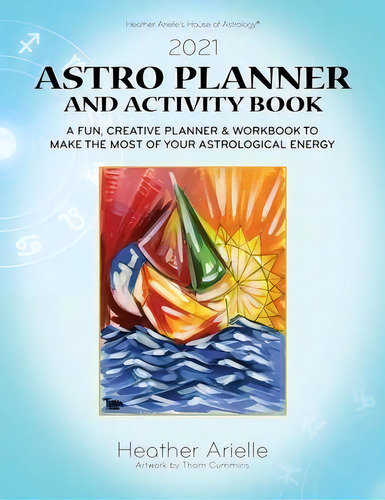 2021 Astro Planner And Activity Book, De Heather Arielle. Editorial Luminous Moon Press, Llc, Tapa Blanda En Inglés