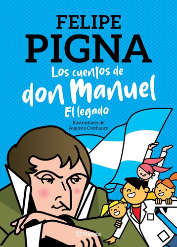 Los Cuentos De Don Manuel - Felipe Pigna - Libro Planeta