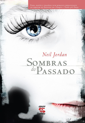 Sombras do Passado, de Jordan, Neil. Editora Geração Editorial Ltda, capa mole em português, 2008
