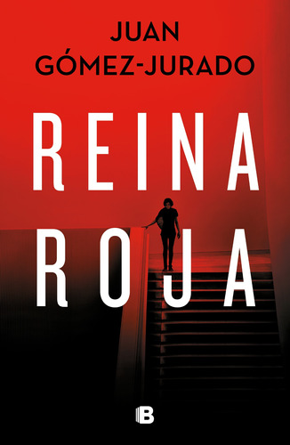 Reina roja ( Antonia Scott 1 ), de Gómez-Jurado, Juan. Serie Ficción Editorial Ediciones B, tapa blanda en español, 2022