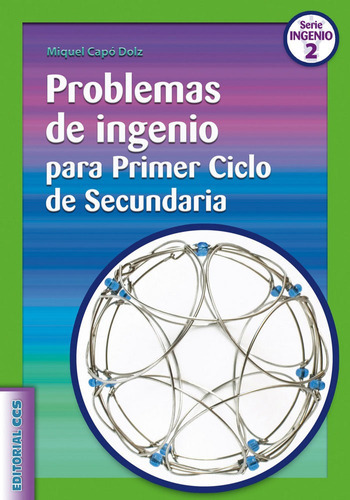 Problemas De Ingenio Para Primer Ciclo De Secundaria, De Capó Dolz, Miquel. Editorial Editorial Ccs, Tapa Blanda En Español