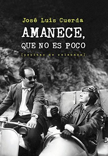 Amanece Que No Es Poco, De Cuerda Jose Luis. Editorial Pepitas De Calabaza, Tapa Blanda En Español, 9999