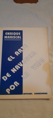 El Arte De Navegar Por La Vida De Enrique Mariscal (usado)