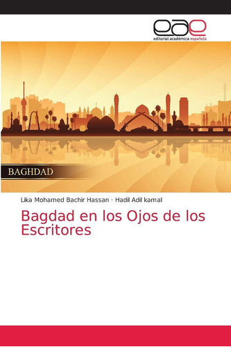 Libro: Bagdad En Los Ojos De Los Escritores (spanish Edition