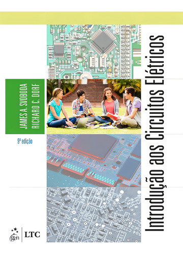 Introdução aos Circuitos Elétricos, de Dorf. Editorial LTC - Livros Técnicos e Científicos Editora Ltda., capa mole em português, 2016
