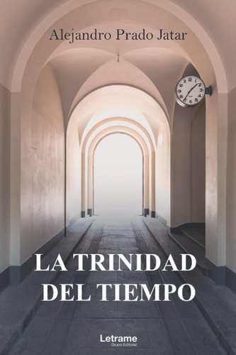 Libro: La Trinidad Del Tiempo (spanish Edition)
