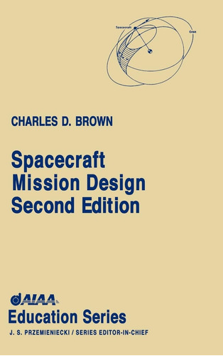 Libro: Spacecraft Mission Design, 2nd Edition (aiaa Educatio