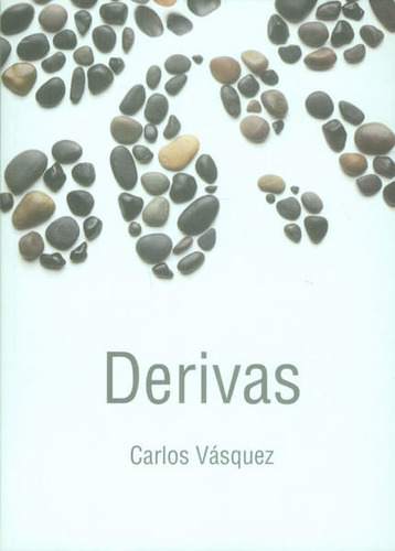 Derivas, De Carlos Vásquez. Editorial U. De Antioquia, Tapa Blanda, Edición 2016 En Español