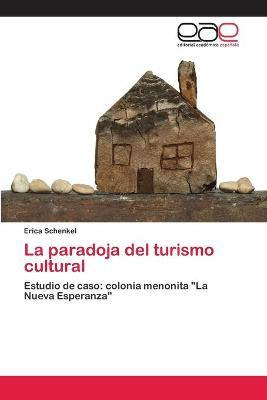 Libro La Paradoja Del Turismo Cultural - Schenkel Erica