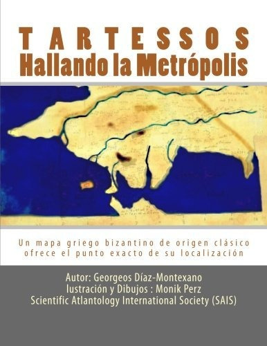 Tartessos. Hallando La Metrópolis: Un Mapa Griego Bizantino 