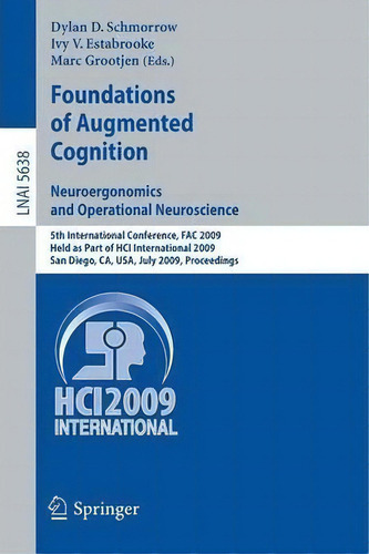 Foundations Of Augmented Cognition. Neuroergonomics And Operational Neuroscience, De Dylan D. Schmorrow., Vol. 1. Editorial Springer Verlag Berlin Heidelberg Gmbh Co Kg, Tapa Blanda En Inglés
