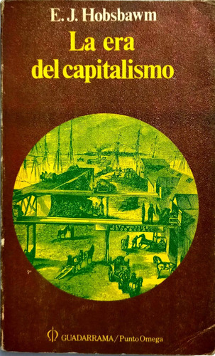 Hobsbawm, Eric, La Era Del Capitalismo 1848 - 1875