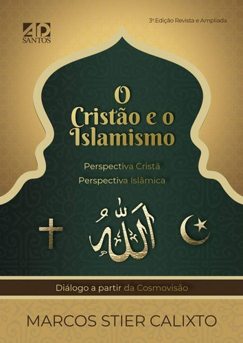 O Cristão E O Islamismo, De Marcos Stier Calixto., Vol. Na. Editora Ad Santos, Capa Mole Em Português, 2019