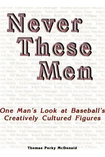 Never These Men, De Thomas Porky Mcdonald. Editorial Authorhouse, Tapa Blanda En Inglés