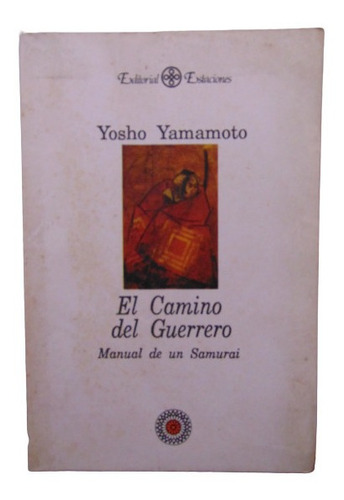 Adp El Camino Del Guerrero Yosho Yamamoto / Ed. Estaciones