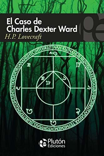 El Caso De Charles Dexter Ward - Lovecraft