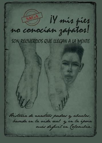 Libro: ¡y Mis Pies No Conocían Zapatos! Son Recuerdos Que Ll